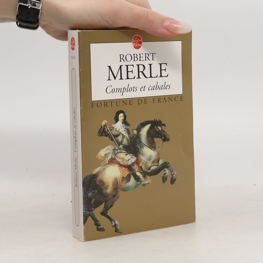 Robert Merle Complots et cabales