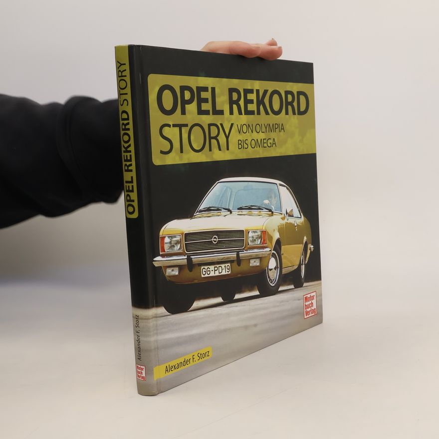 Alexander Franc Storz Die Opel Rekord Story