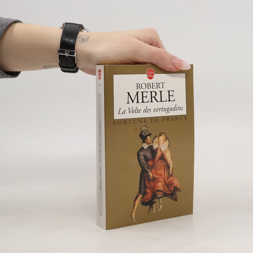Robert Merle La Volte des vertugadins