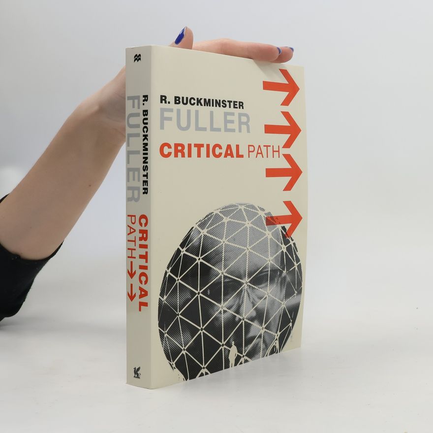 Fuller R. Buckminster Critical Path