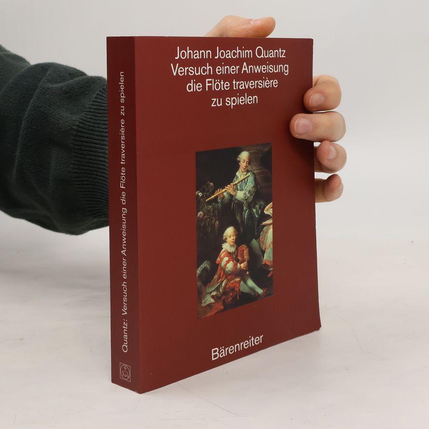 Johann Joachim Quantz Versuch einer Anweisung, die Flöte traversière zu spielen