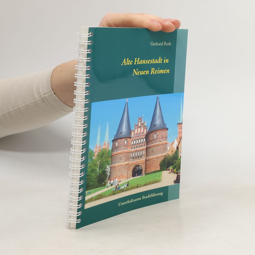 Gerhard Roth Alte Hansestadt in Neuen Reimen