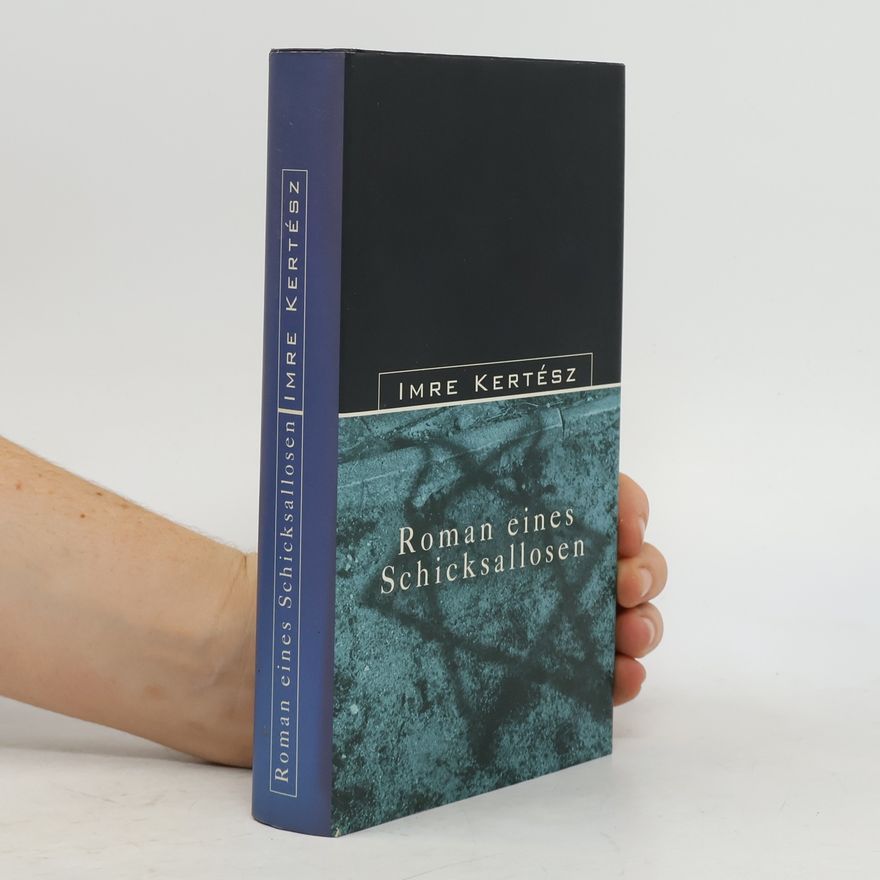 Imre Kertész Roman eines Schisksallosen