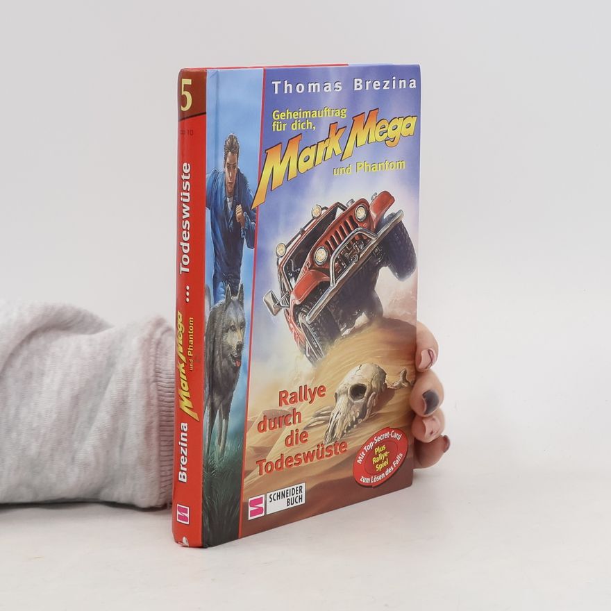 Thomas Brezina Geheimauftrag für dich, Mark Mega und Phantom - 5: Rallye durch die Todeswüste