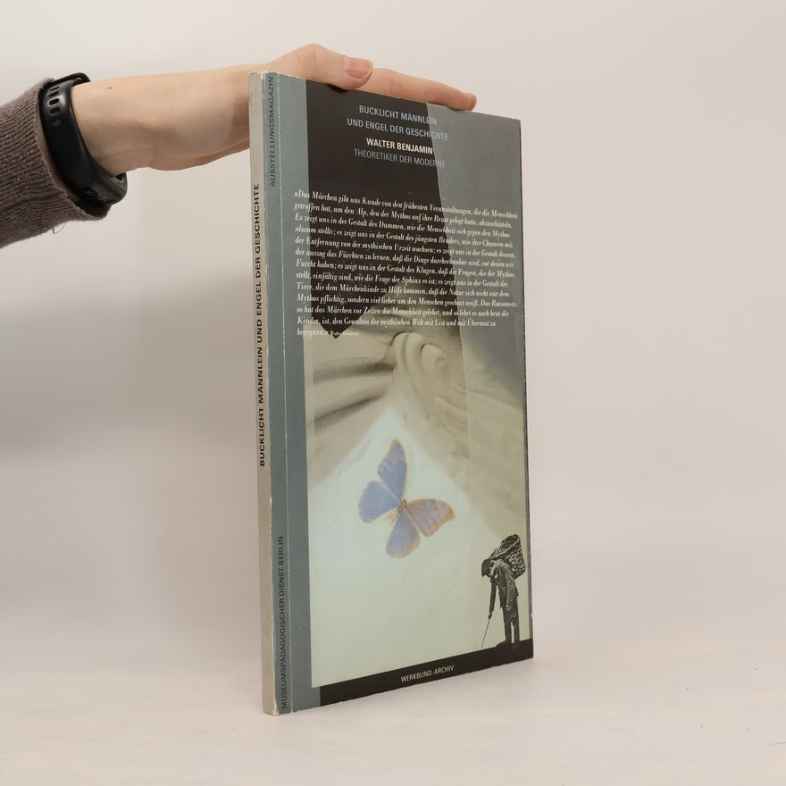Oliver Bätz Bucklicht Männlein und Engel der Geschichte, Walter Benjamin, Theoretiker der Moderne