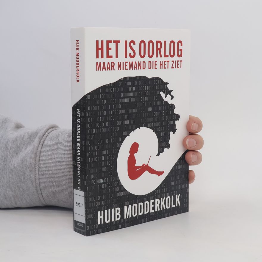 Huib Modderkolk Het is oorlog maar niemand die het ziet