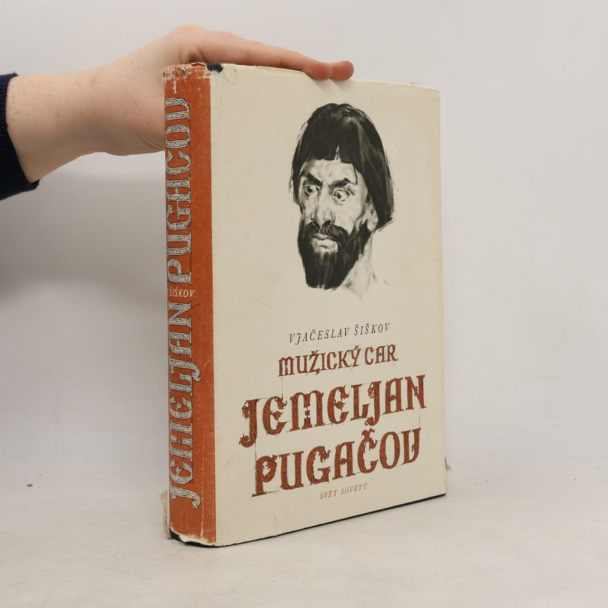 Vjačeslav Jakovlevič Šiškov Mužický car Jemeljan Pugačov