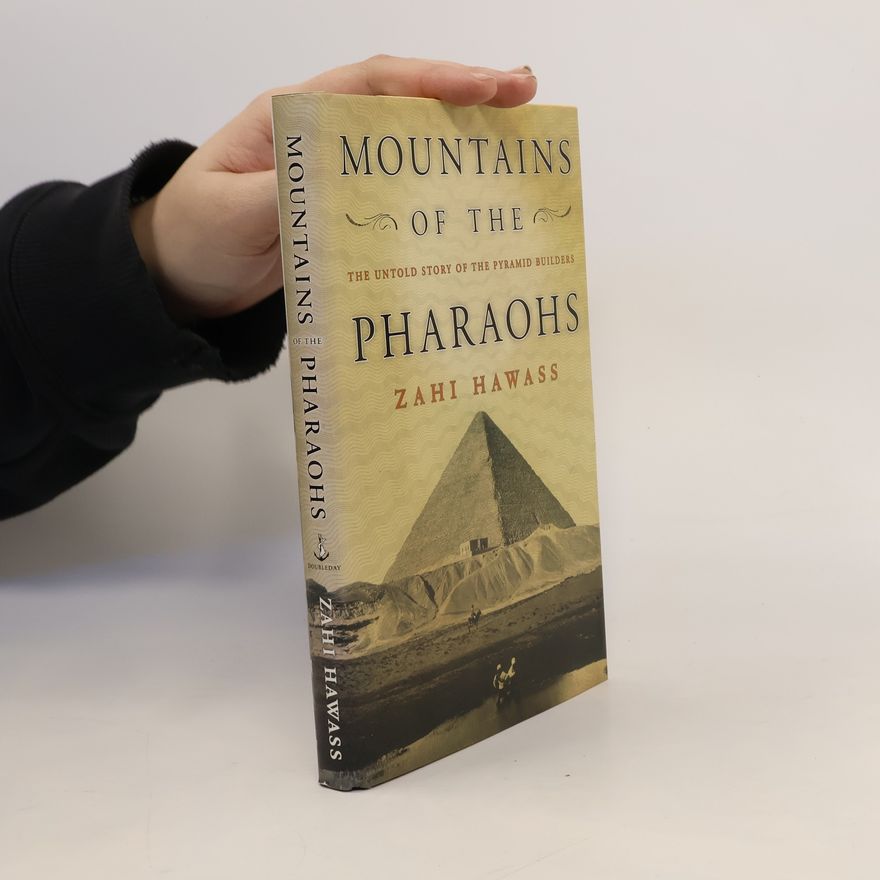 Zahi A. Hawass Mountains of the Pharaohs