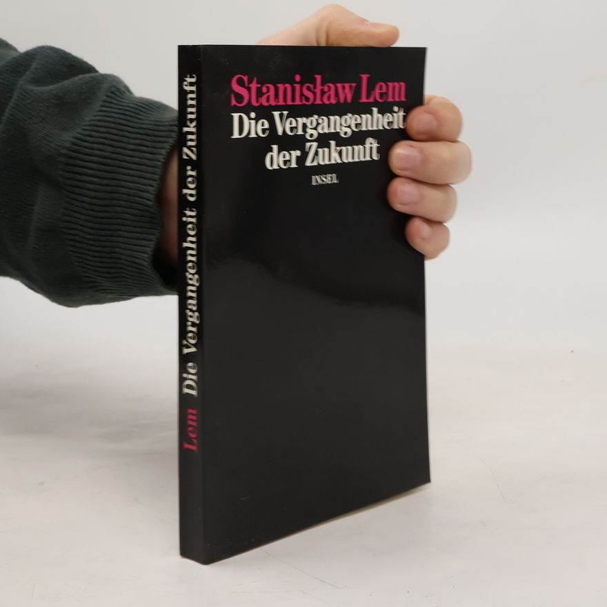 Stanisław Lem Die Vergangenheit der Zukunft
