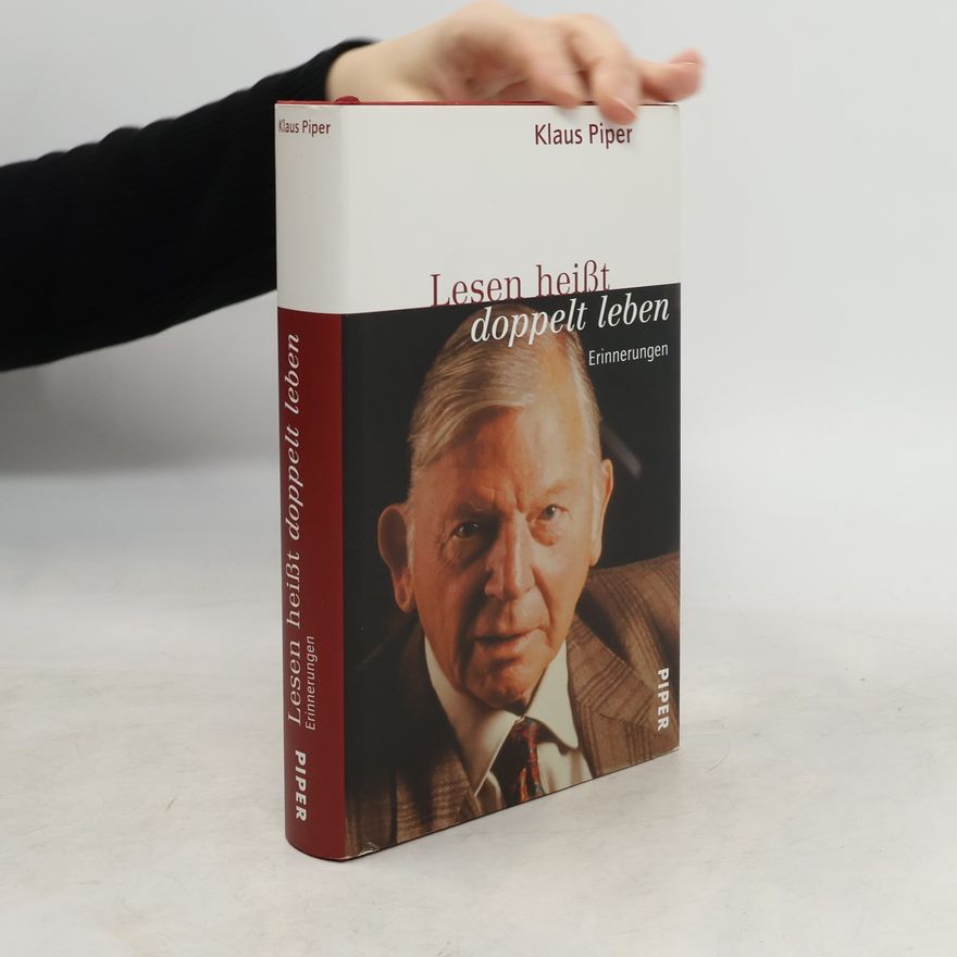 Klaus Piper Lesen heißt doppelt leben