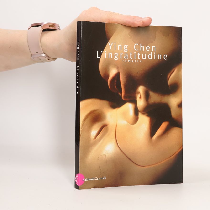 Ying Chen L'ingratitudine