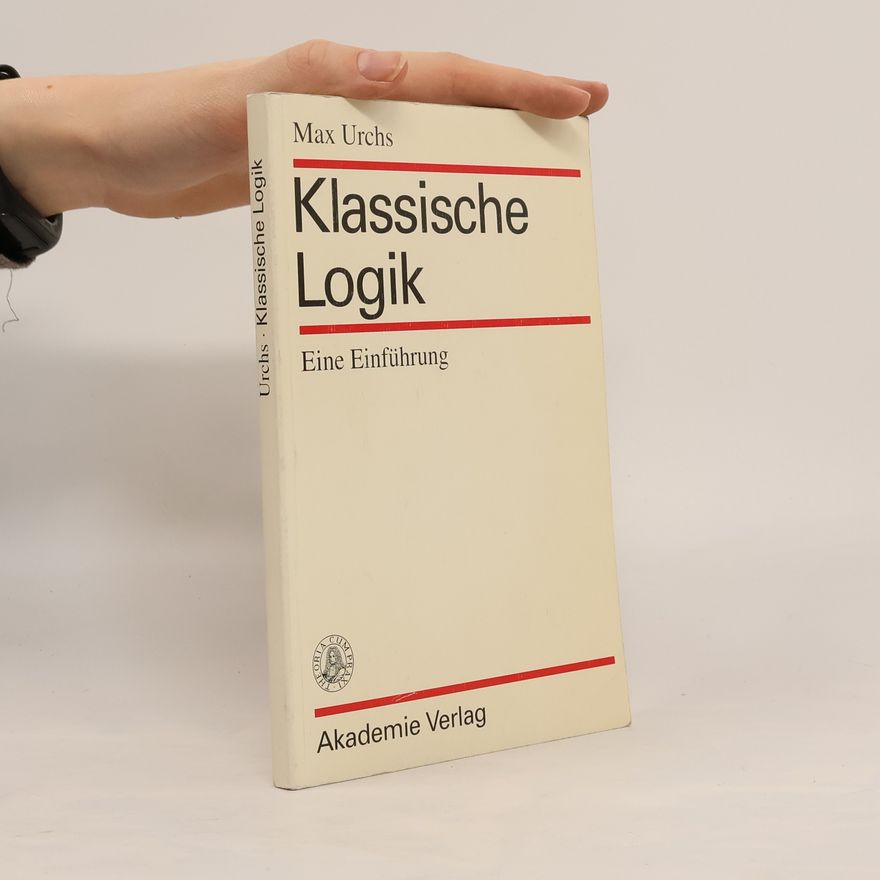 Max Urchs Logica Nova: Klassische Logik