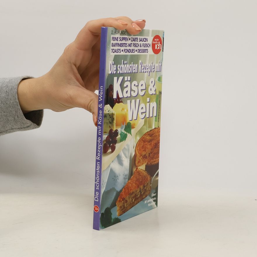 Kolektiv autorů Die schönsten Rezepte mit Käse & Wein
