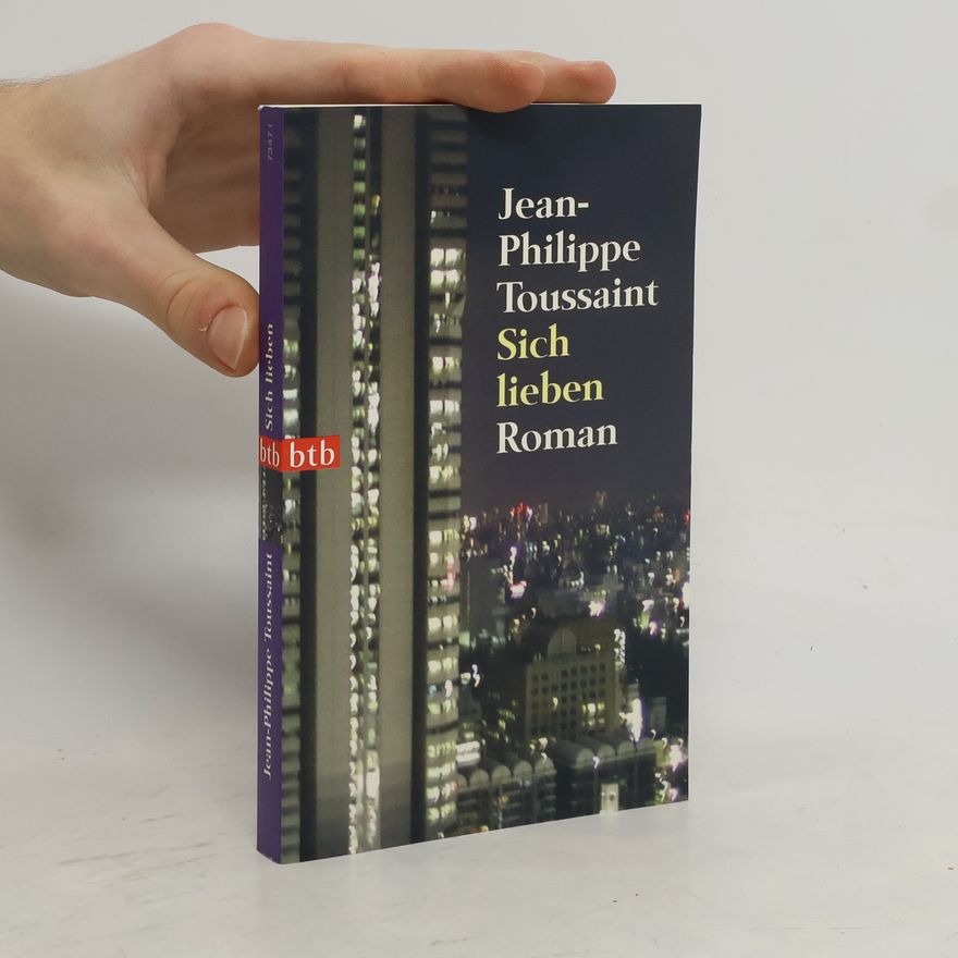 Jean-Philippe Toussaint Sich lieben