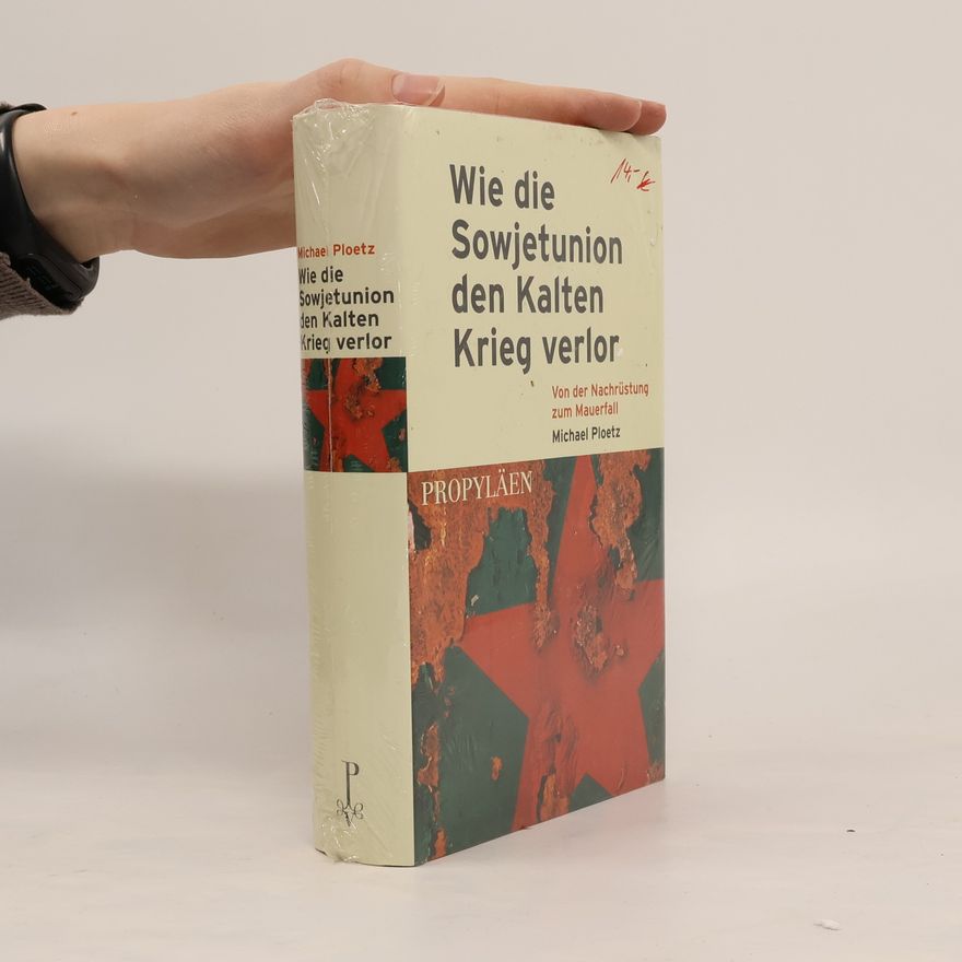Michael Ploetz Wie die Sowjetunion den Kalten Krieg verlor