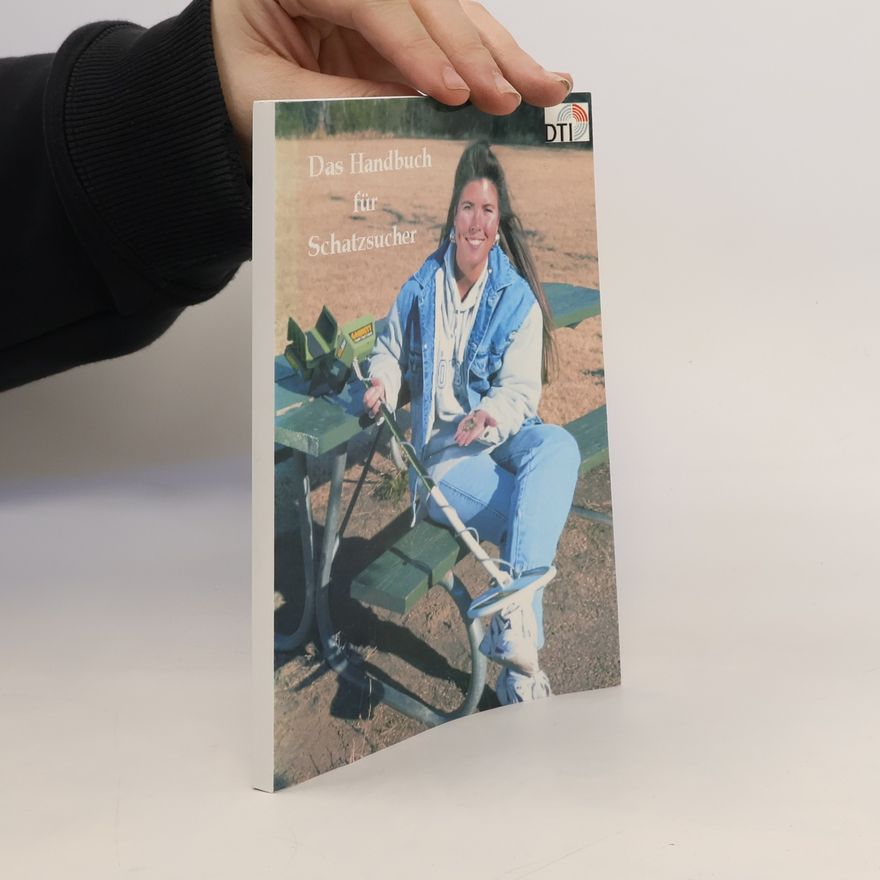 Bernhard Boonk Das Handbuch für Schatzsucher, Sondengänger und Heimatforscher
