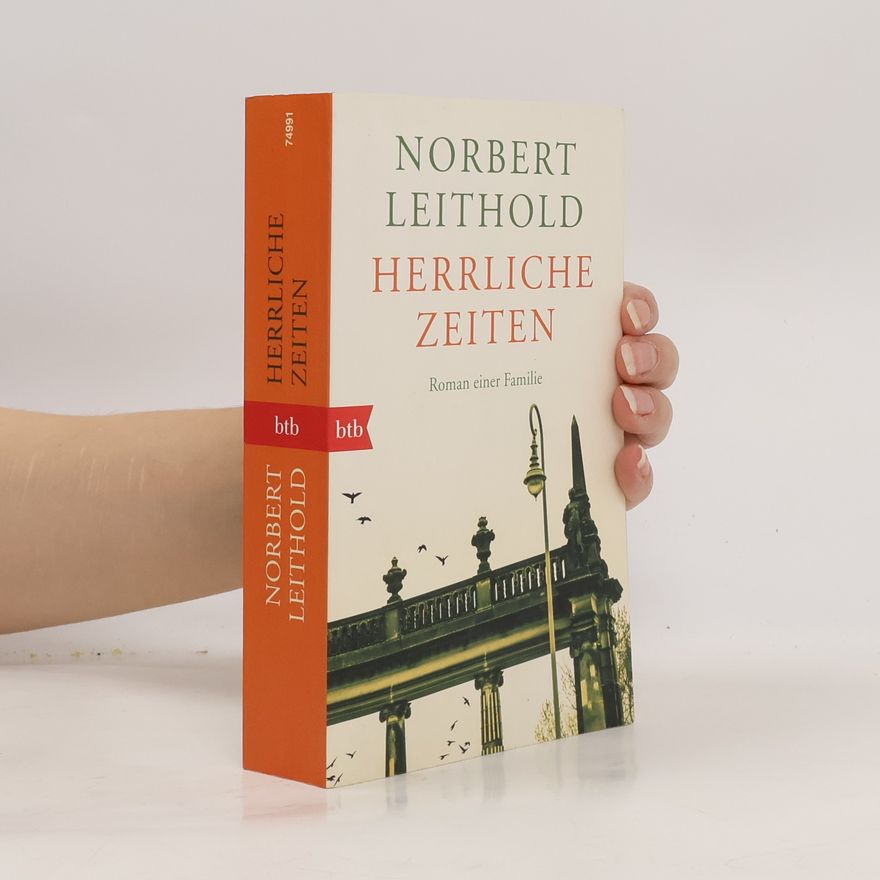 Norbert Leithold Herrliche Zeiten