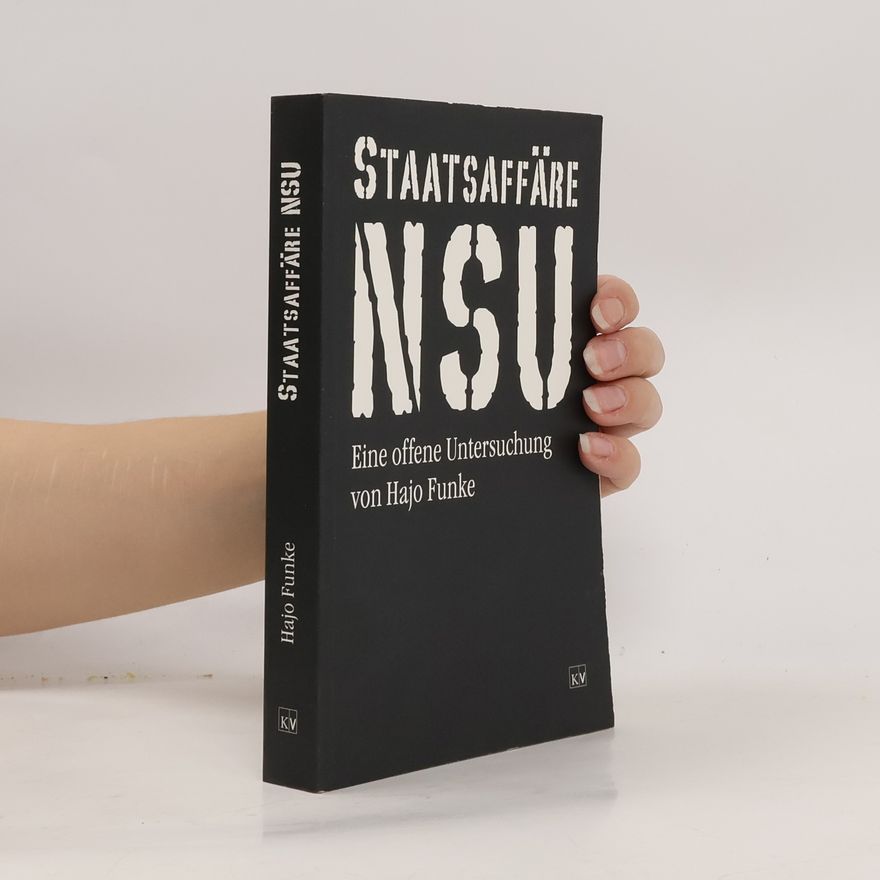 Hajo Funke Staatsaffäre NSU. Eine offene Untersuchung
