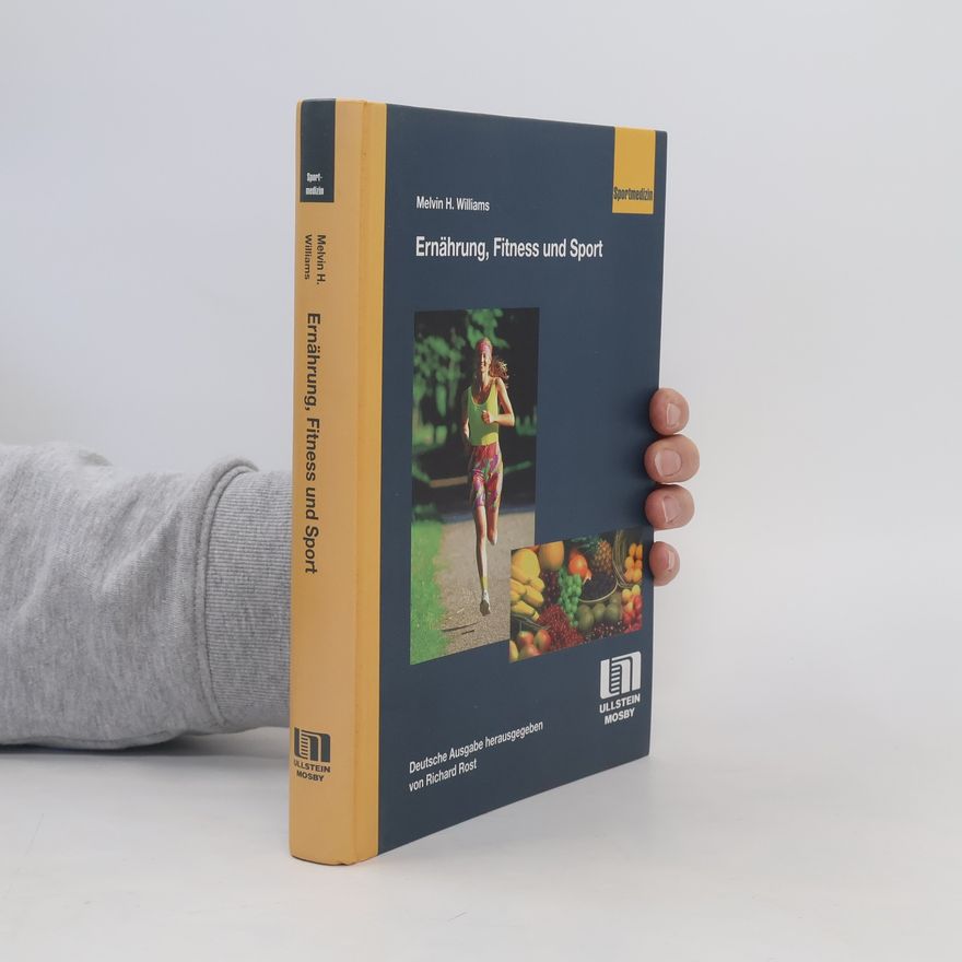 Melvin H. Williams Ernährung, Fitness und Sport - Deutsche Ausgabe herausgegeben von Richard Rost
