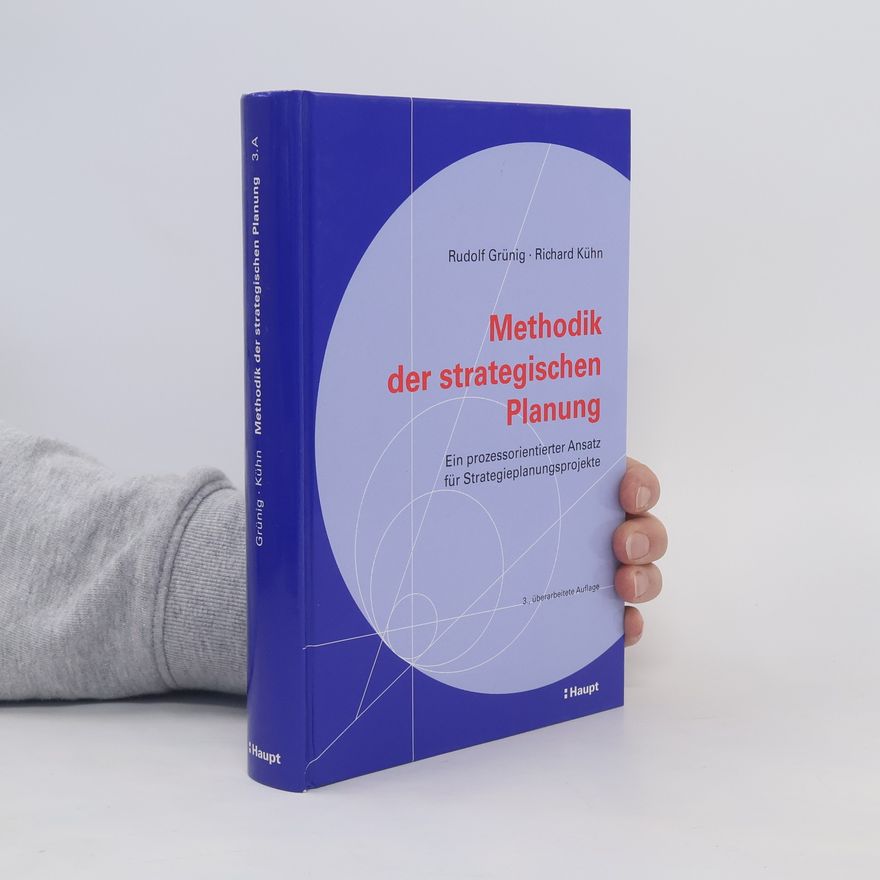 Richard Kühn Praxishilfen für Unternehmungen: Methodik der strategischen Planung