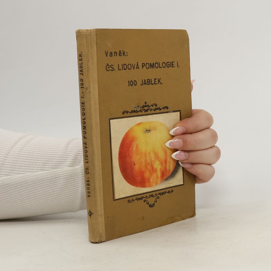 Josef Vaněk Lidová pomologie I: 100 jablek