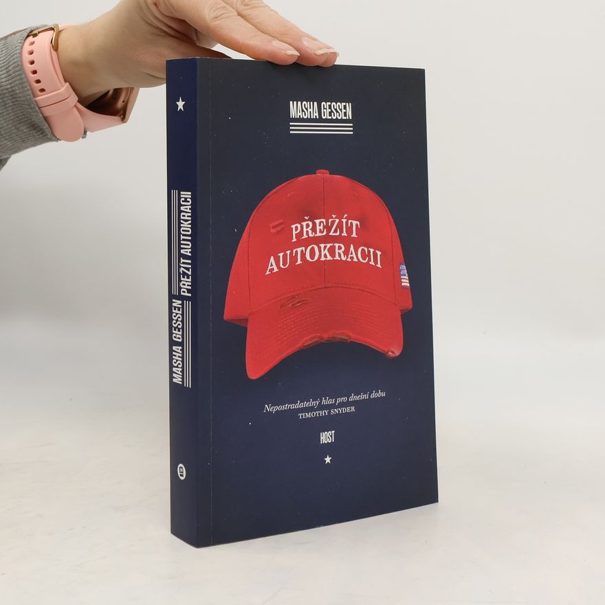Masha Gessen Přežít autokracii