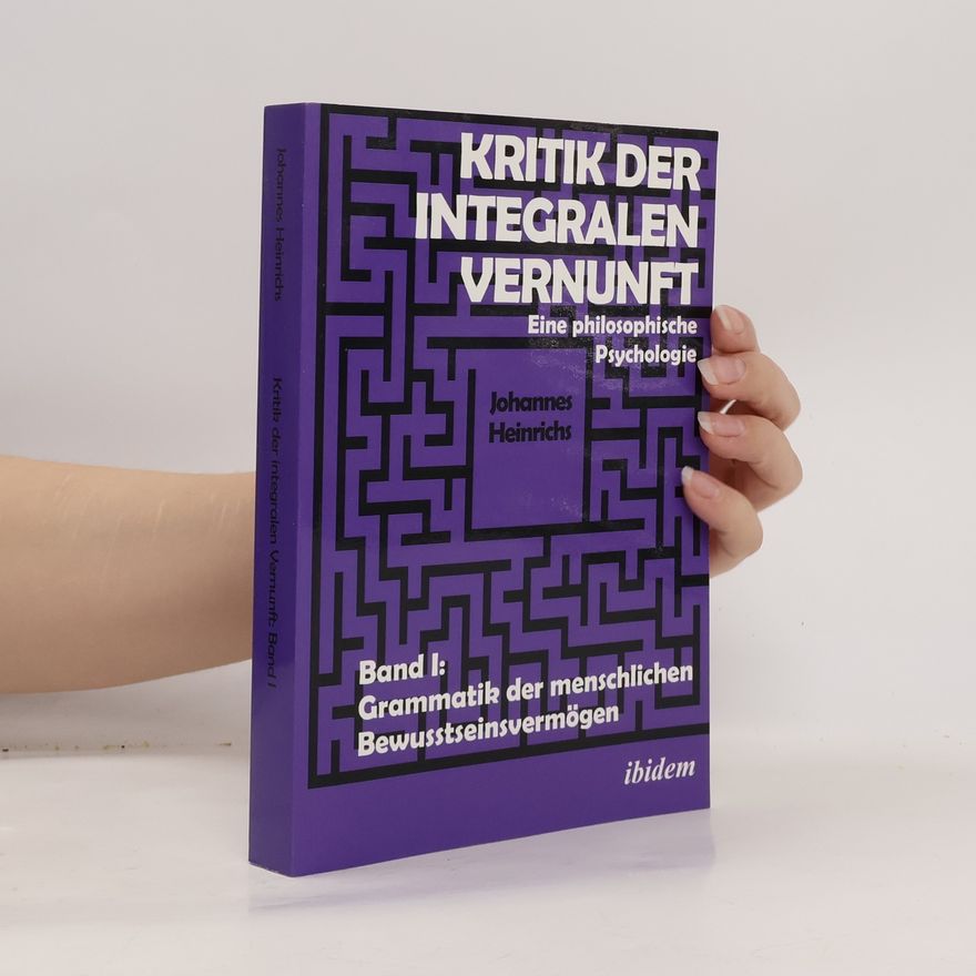 Johannes Heinrichs Kritik der integralen Vernunft