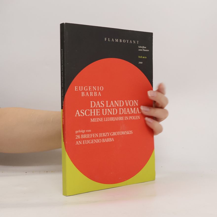 Eugenio Barba Das Land von Asche und Diamant