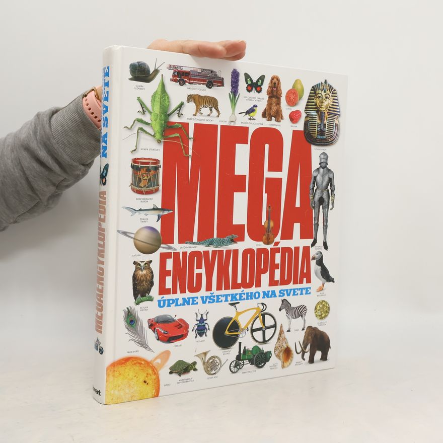 Kolektiv autorů Mega enycklopédia úplne všetkého na svete