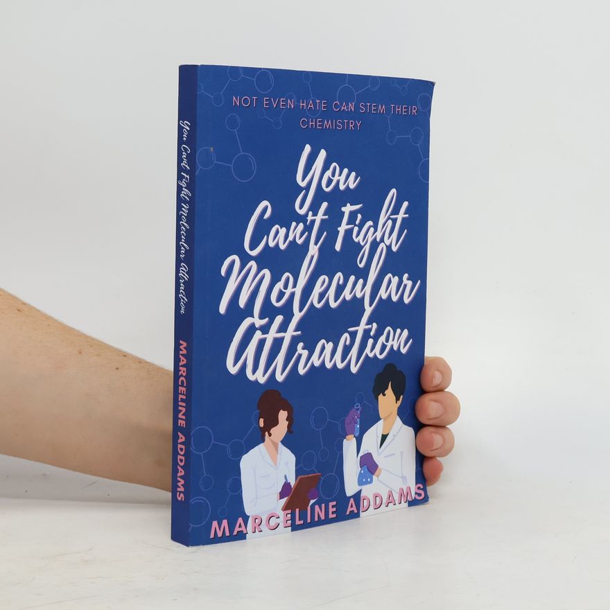 Marceline Addams You Can't Fight Molecular Attraction