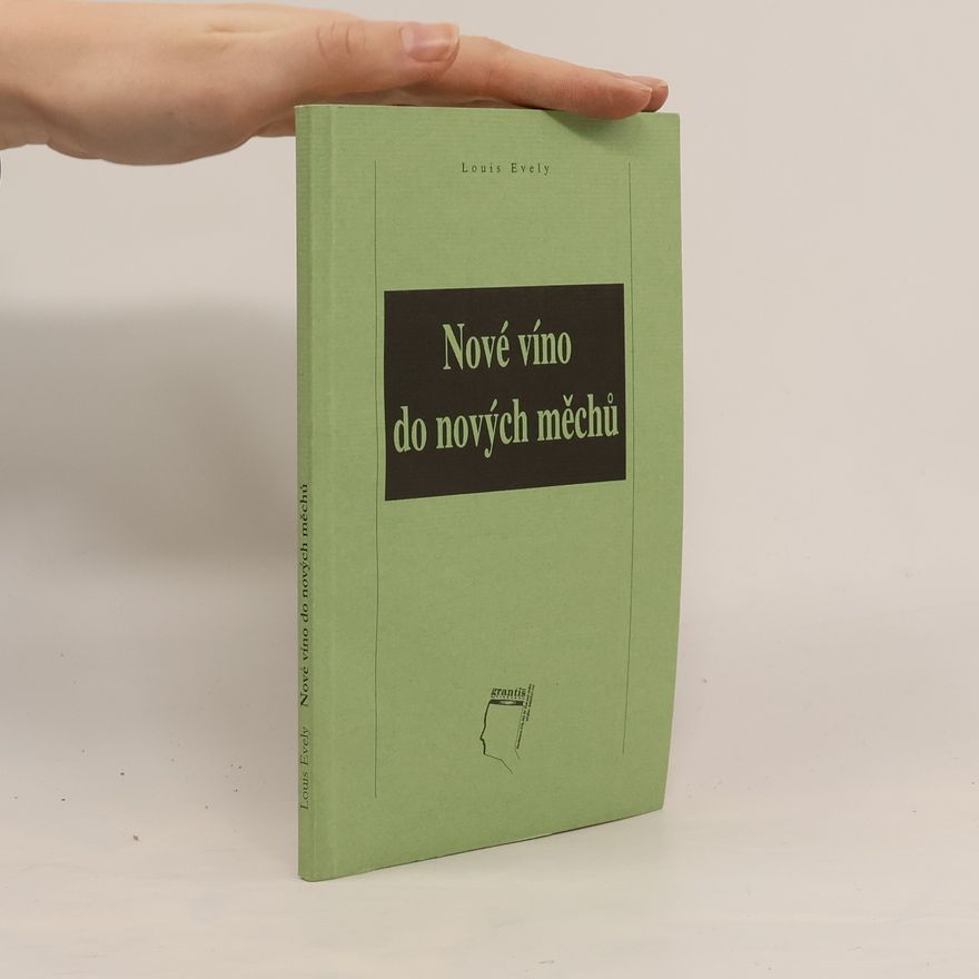 Evely Louis Nové víno do nových měchů