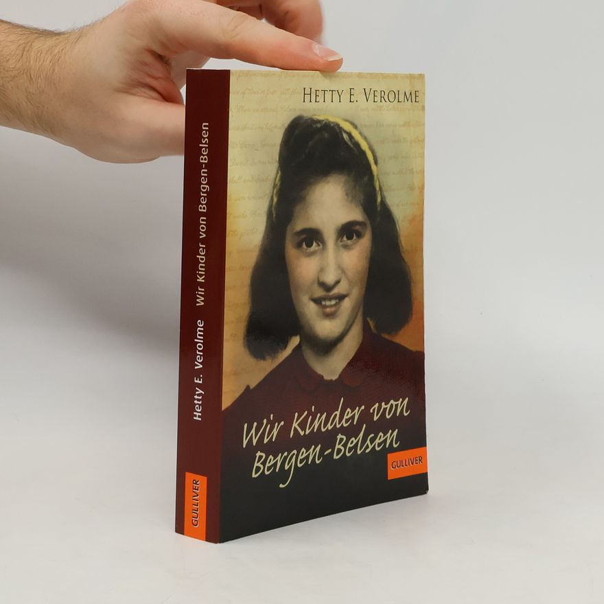 Hetty E. Verolme Wir Kinder von Bergen-Belsen