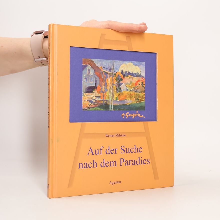 Werner Milstein Auf der Suche nach dem Paradies