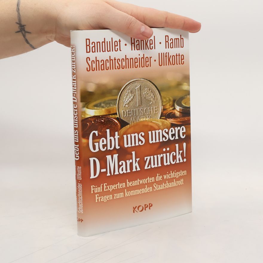 Bruno Bandulet Gebt uns unsere D-Mark zurück!