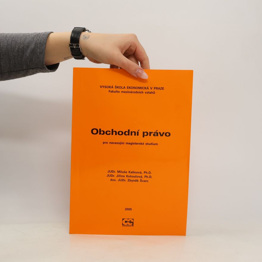 Zbyněk Švarc Vysoká škola ekonomická v Praze, Fakulta mezinárodních vztahů: Obchodní právo pro navazující magisterské studium