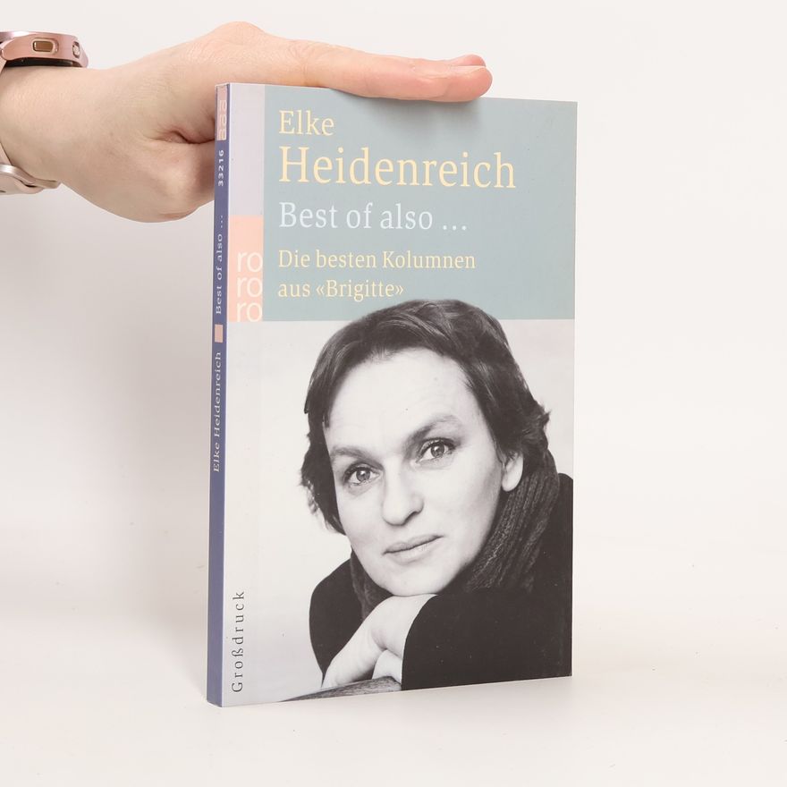 Elke Heidenreich Best of also .... Die besten Kolumnen aus "Brigitte"