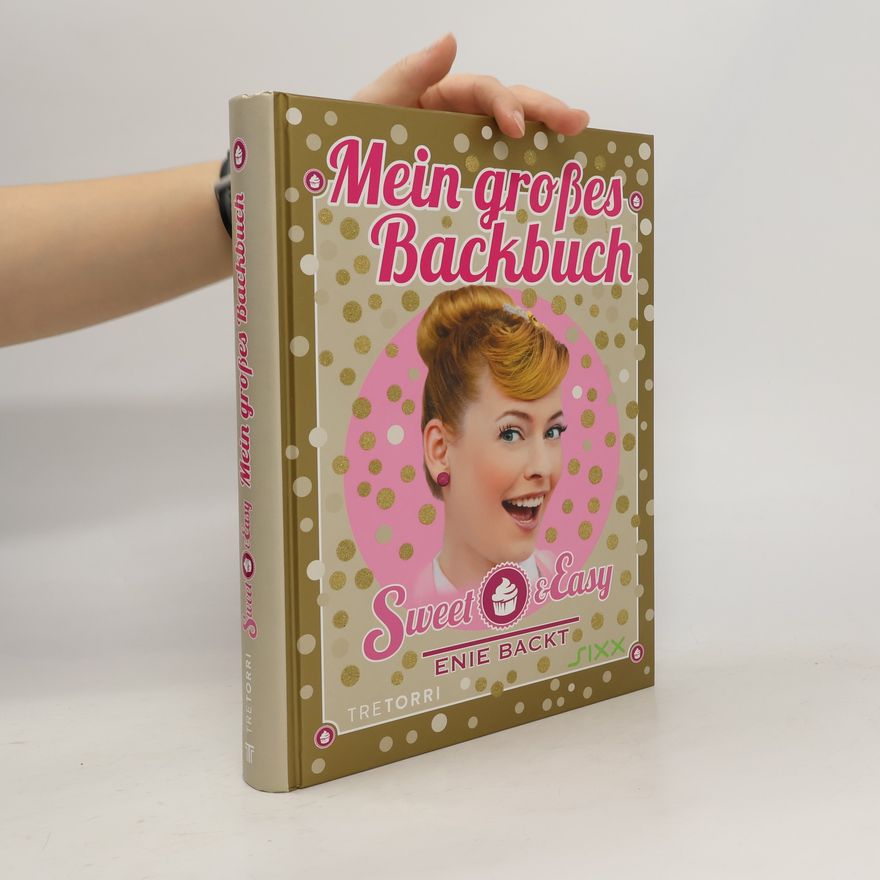 Enie van de Meiklokjes Mein großes Backbuch - sweet & easy: Enie backt