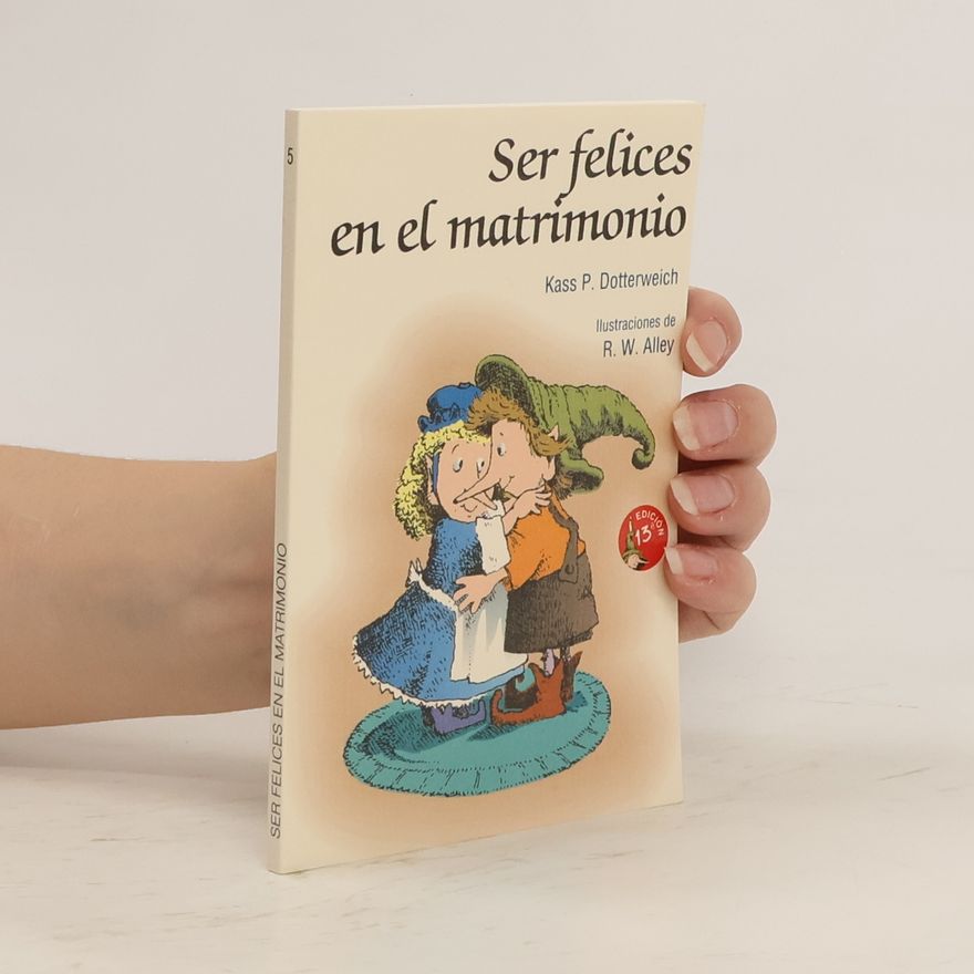 Kass Perry Dotterweich Minilibros Autoayuda - 5: Ser felices en el matrimonio - Edicion 13