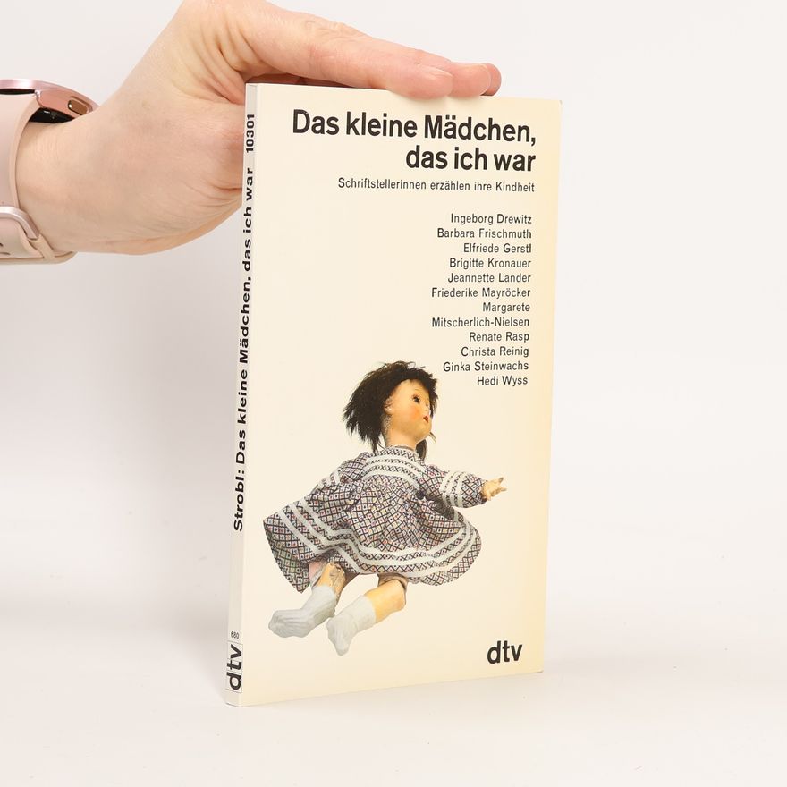 Ingrid Strobl Das kleine Mädchen, das ich war