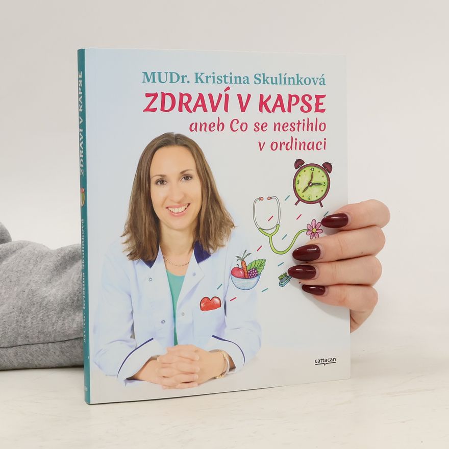 Kristina Skulínková Zdraví v kapse aneb Co se nestihlo v ordinaci