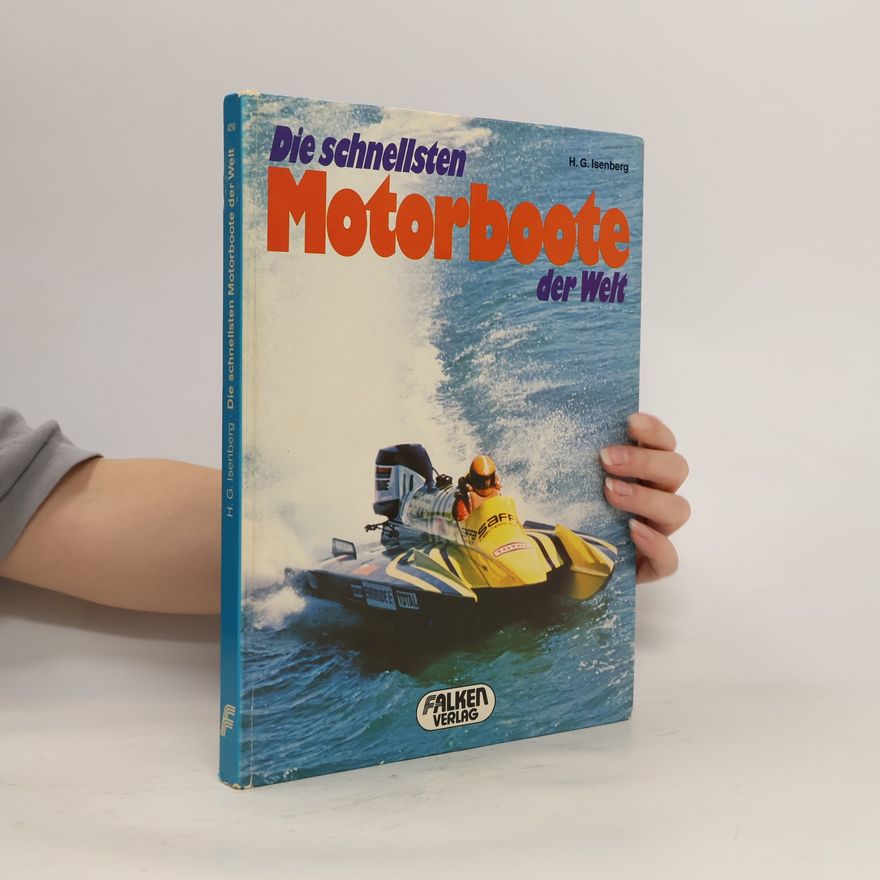 Hans-Georg Isenberg Die schnellsten Motorboote der Welt