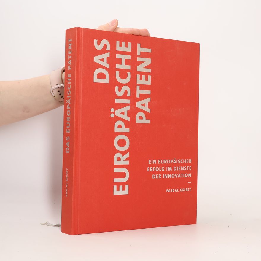 Pascal Griset Das europäische Patent