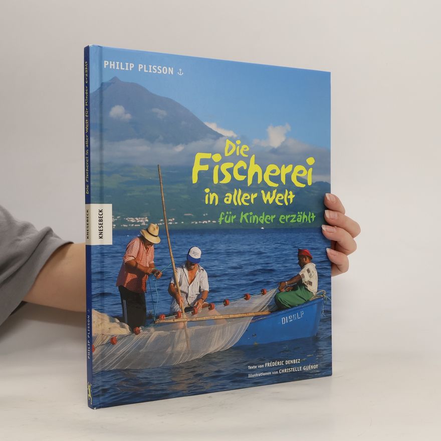 Philip Plisson Die Fischerei in aller Welt - für Kinder erzählt