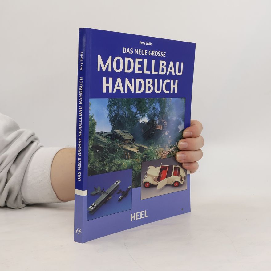 Jerry Scutts Das neue große Modellbau-Handbuch