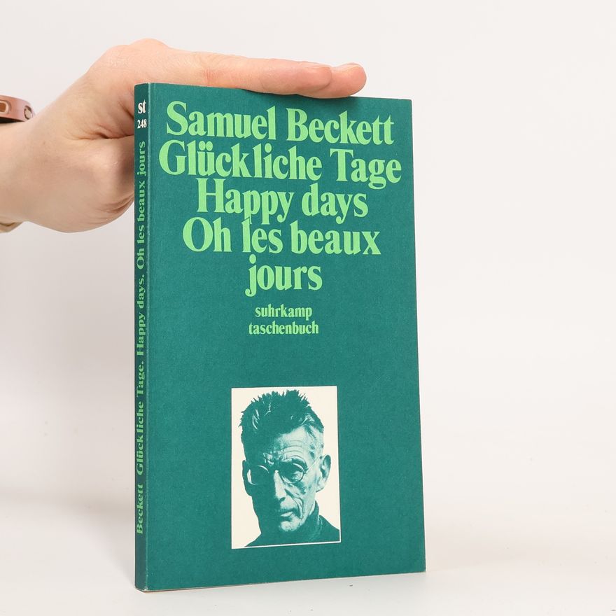Samuel Beckett Glückliche Tage. Happy Days. Oh les beaux jours