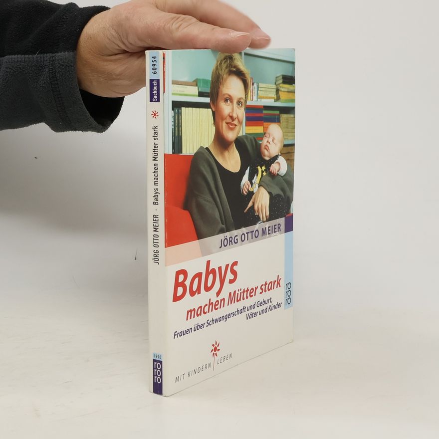 Jörg Otto Meier Babys machen Mütter stark
