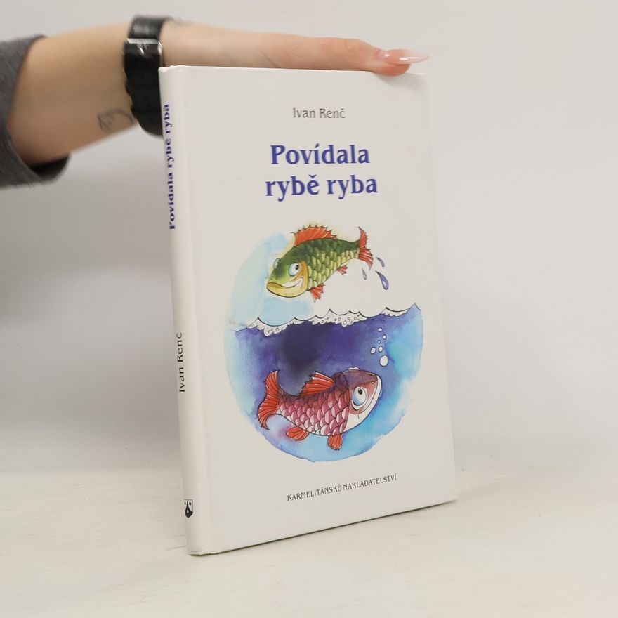 Ivan Renč Povídala rybě ryba