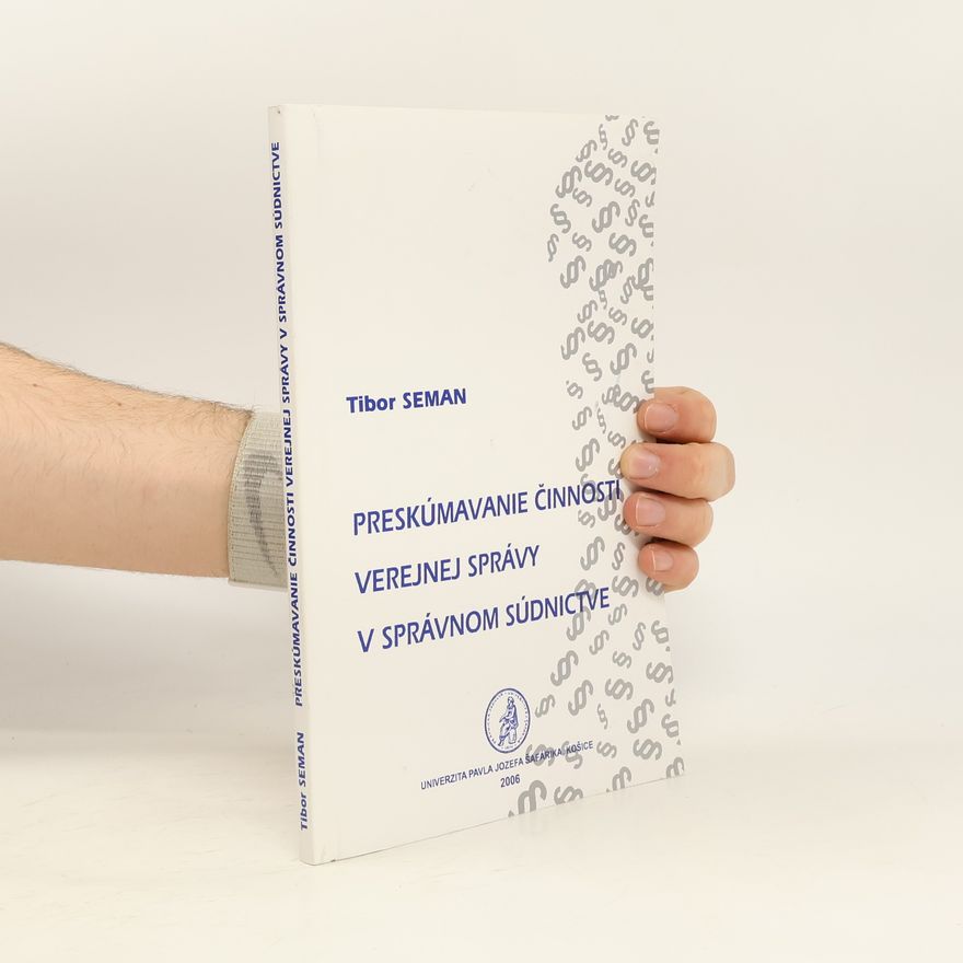 Tibor Seman Preskúmavanie činnosti verejnej správy v správnom súdnictve