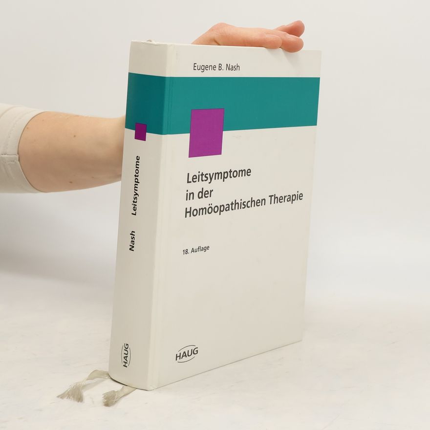 Eugene B. Nash Leitsymptome in der homöopathischen Therapie