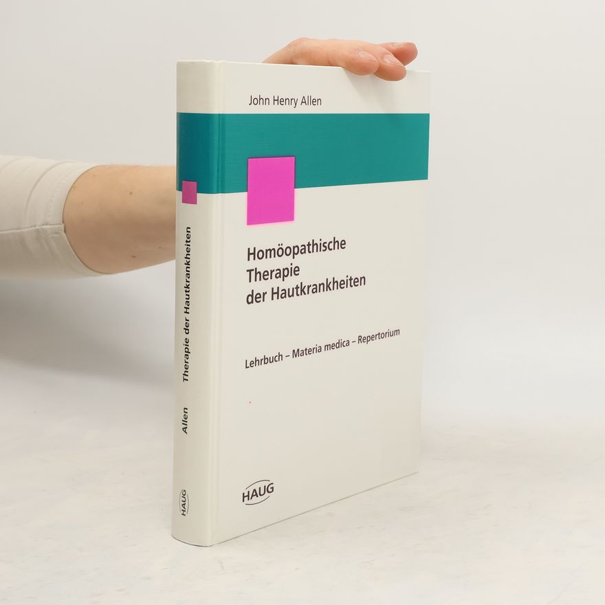 John Henry Allen Homöopathische Therapie der Hautkrankheiten